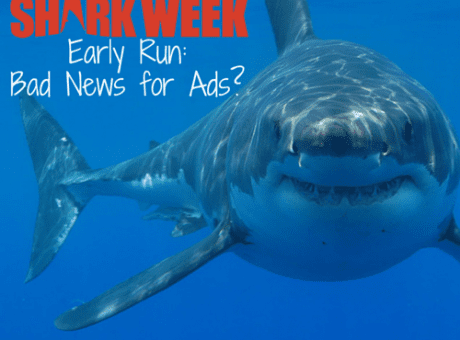 shark week early run: bad news for ads