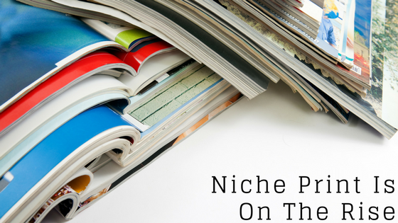 3 Reasons Why Niche Print is on the Rise