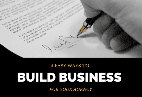5 Easy Ways to Build Business For Your Agency