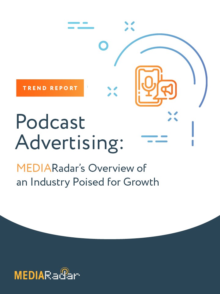Podcast Advertising: MediaRadar’s Overview of an Industry Poised for Growth