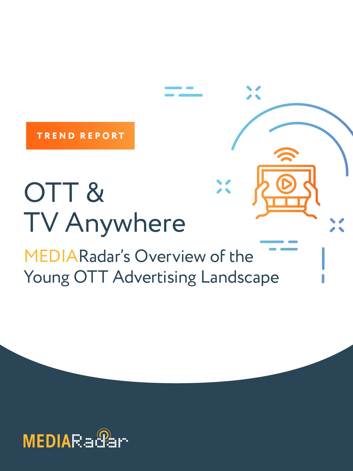 MediaRadar OTT & TV Anywhere Trend Report