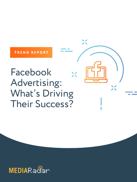 Facebook Advertising: What’s Driving Their Success?