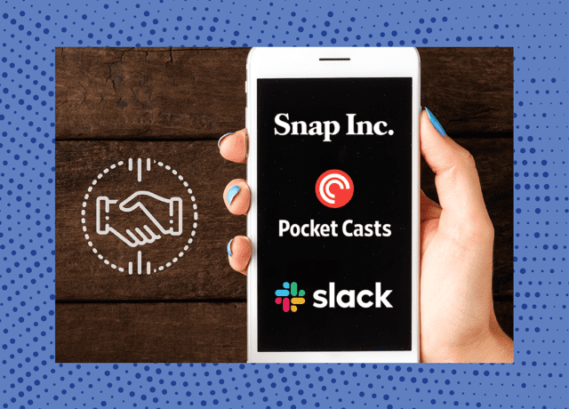 M&A‌ ‌Report:‌ Snap, Pocket Casts and Slack In‌ ‌the‌ ‌News‌ ‌