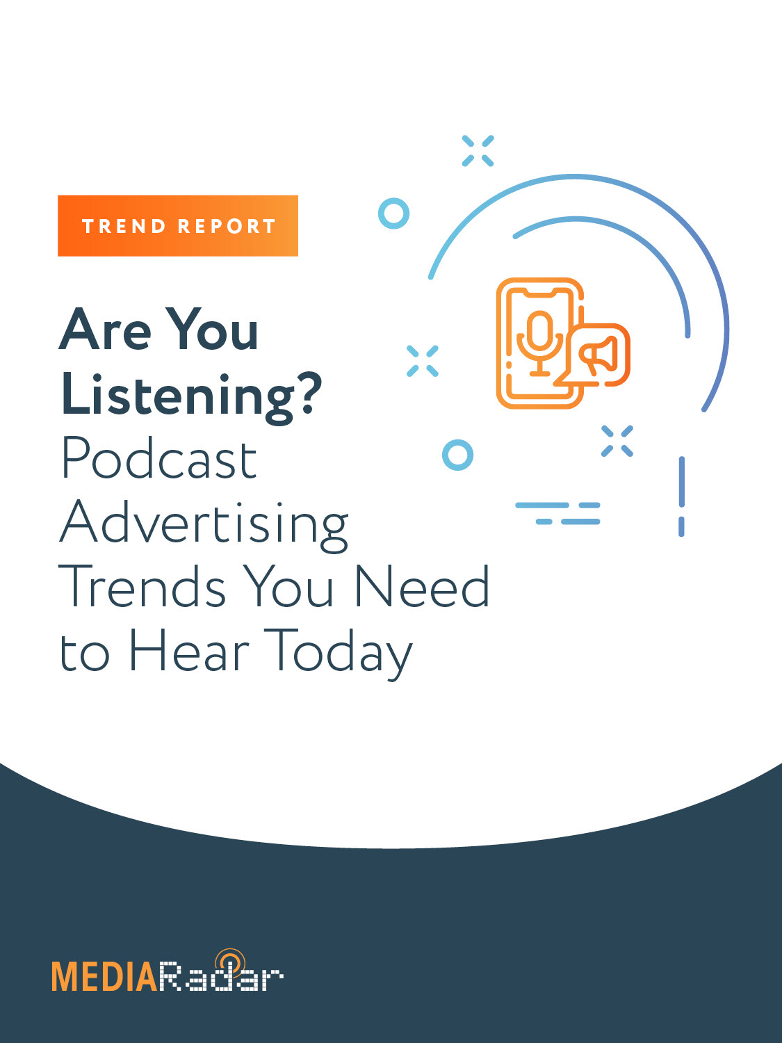 Podcast Advertising Trends You Need to Hear Today - Trend Report