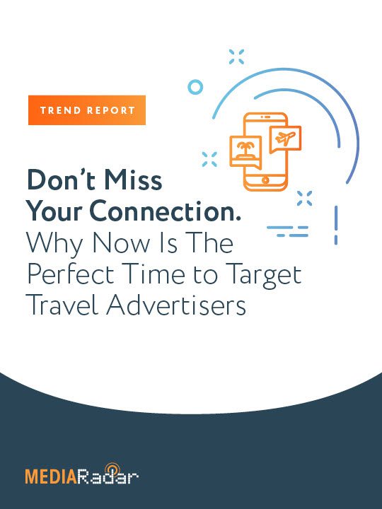 Don’t Miss Your Connection. Why Now Is The Perfect Time to Target Travel Advertisers