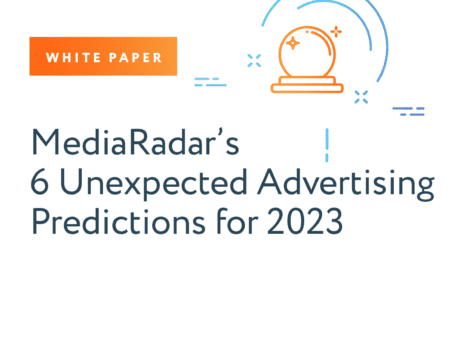 MediaRadar’s 6 Unexpected Advertising Predictions for 2023