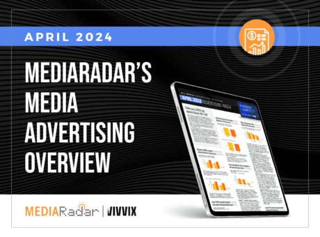 MediaRadar’s April 2024 Media Advertising Overview